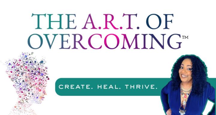 The A.R.T of Overcoming