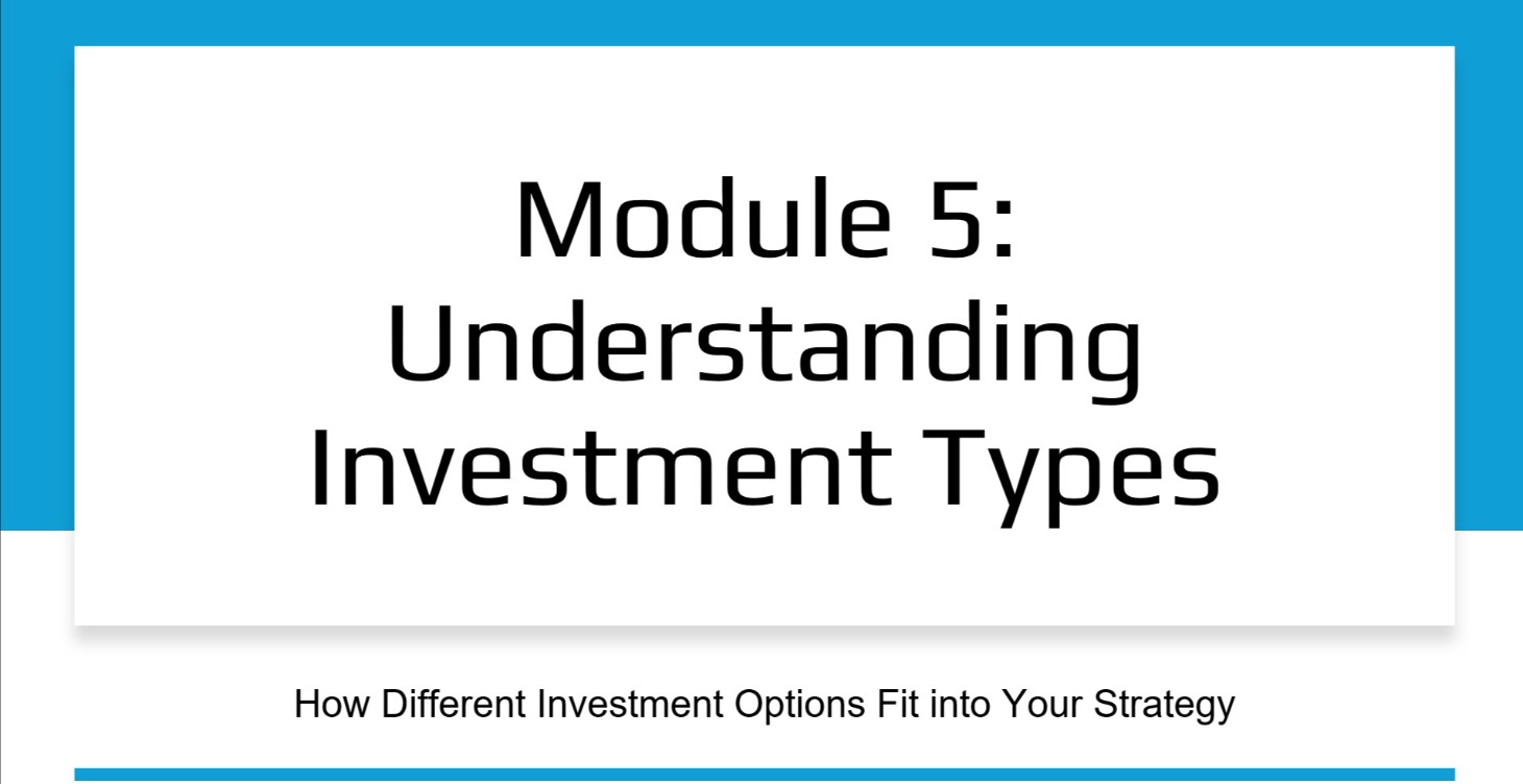 Module 5: Understanding Investment Types