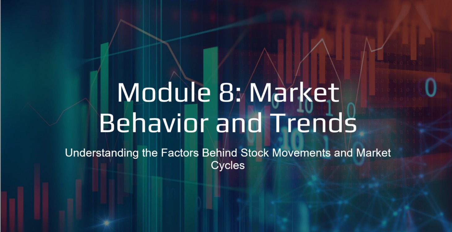 Module 8: Market Behavior and Trends