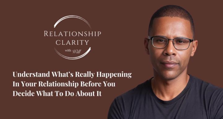 Relationship Clarity With Will
