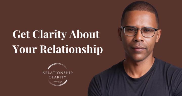 Relationship Clarity With Will