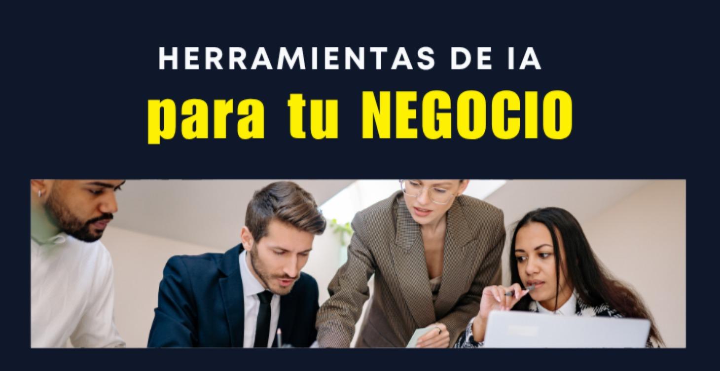 Herramientas de IA que Empoderan tu Negocio
