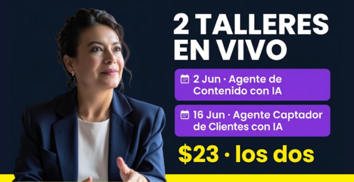 Talleres en Vivo — Agentes de IA (2 y 16 de Junio)