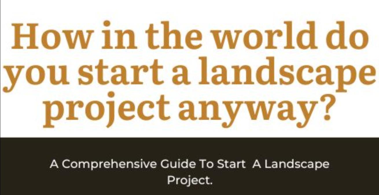 How to start a landscape project.