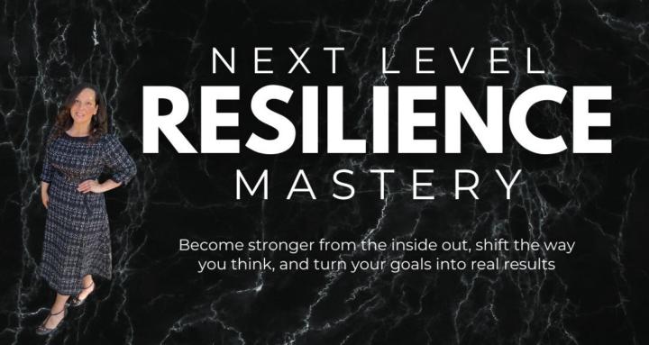 Next Level Resilience Mastery