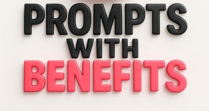 Prompts With Benefits