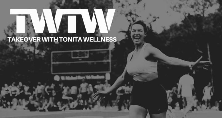 Takeover with Tonita Wellness