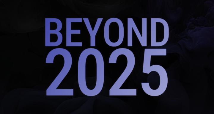 Beyond 2025™