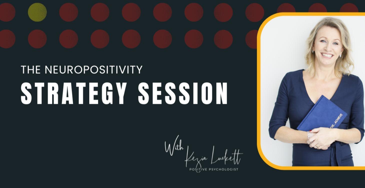 The NeuroPositivity Strategy Session