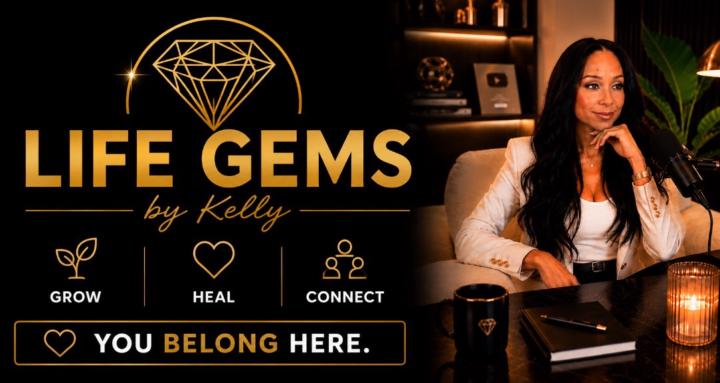 Life Gems By Kelly