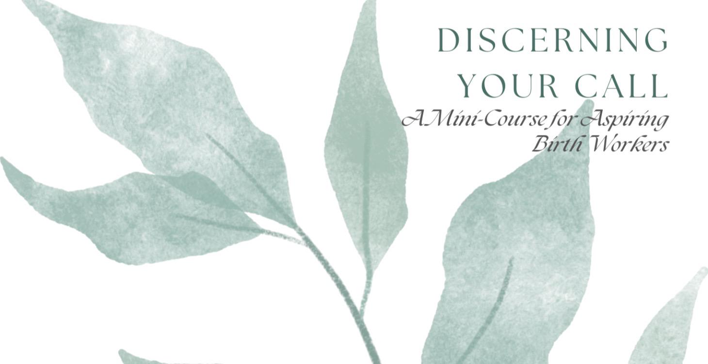 Discerning Your Call: For Aspiring Birth Workers