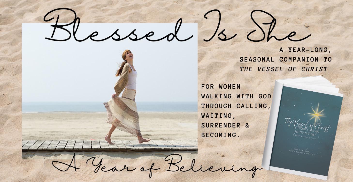The Vessel: Blessed Is She — A Year of Believing