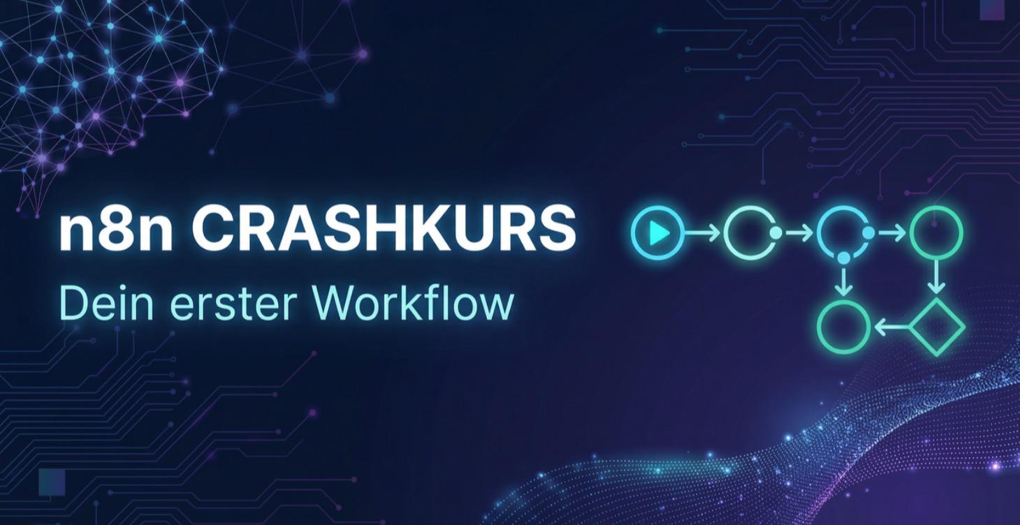 n8n Crashkurs - dein 1. Workflow