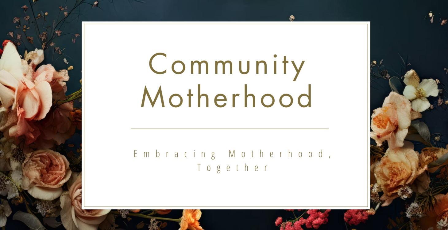 Embracing Motherhood, Together