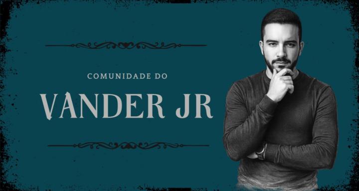 ⚜️ Comunidade do Vander Jr