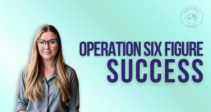 Operation Six Figure Success