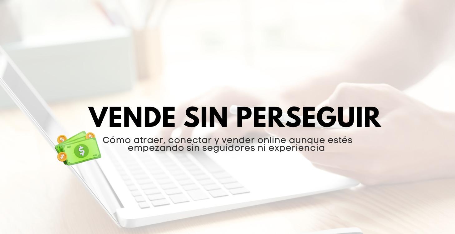 Vende sin perseguir