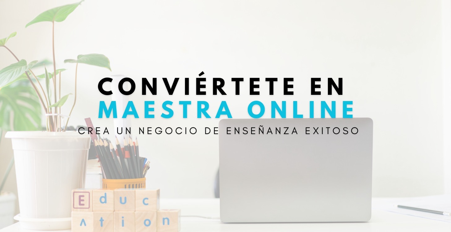 Cómo convertirte en una educadora en línea