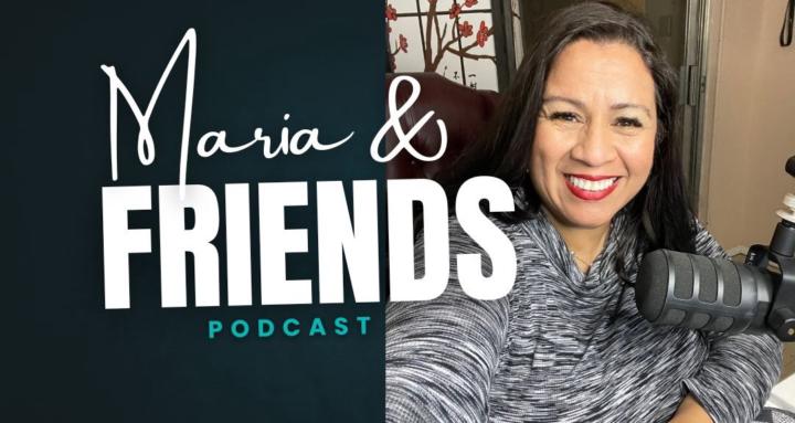 Maria & Friends Podcast