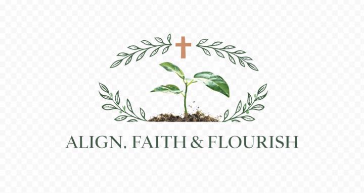 Align, Faith & Flourish.