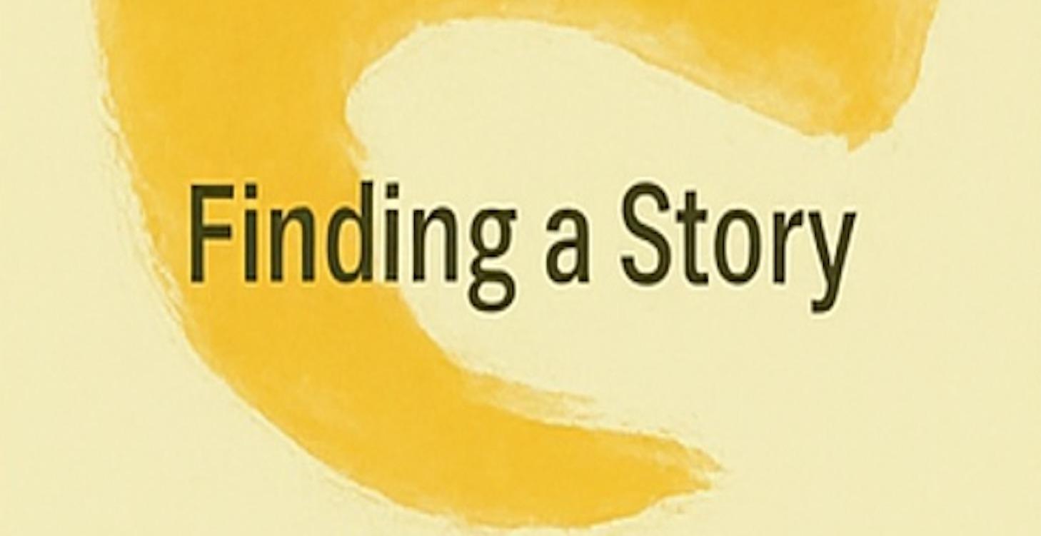 Finding A Story