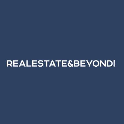 Real Estate andBEyond