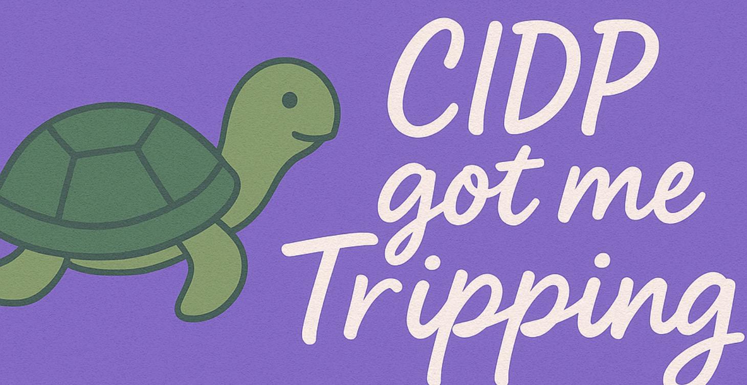 CIDP Got Me Tripping