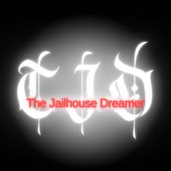 The Jailhouse Dreamer