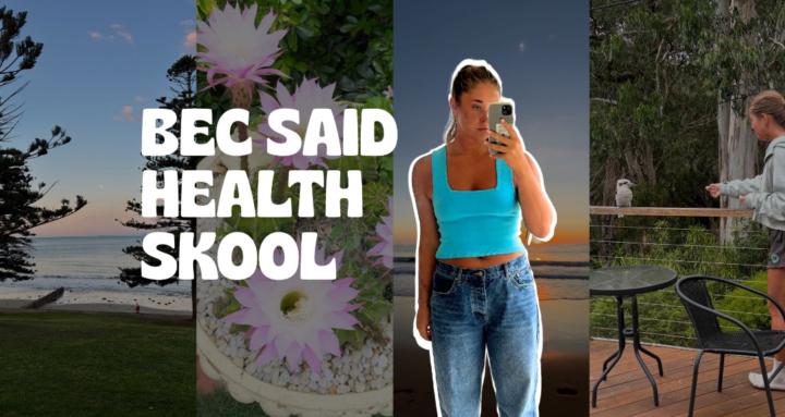 Bec Said Health Skool