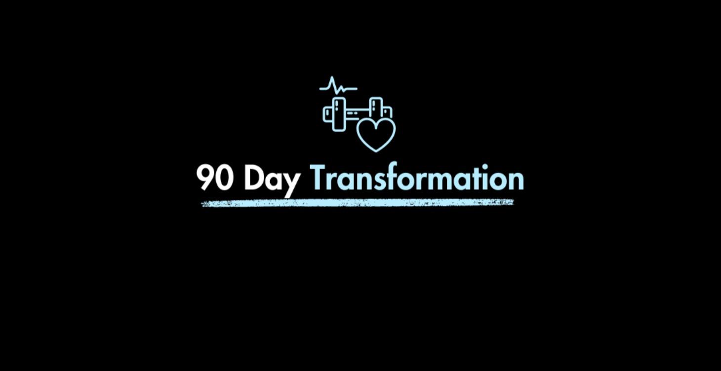 90 Day Transformation