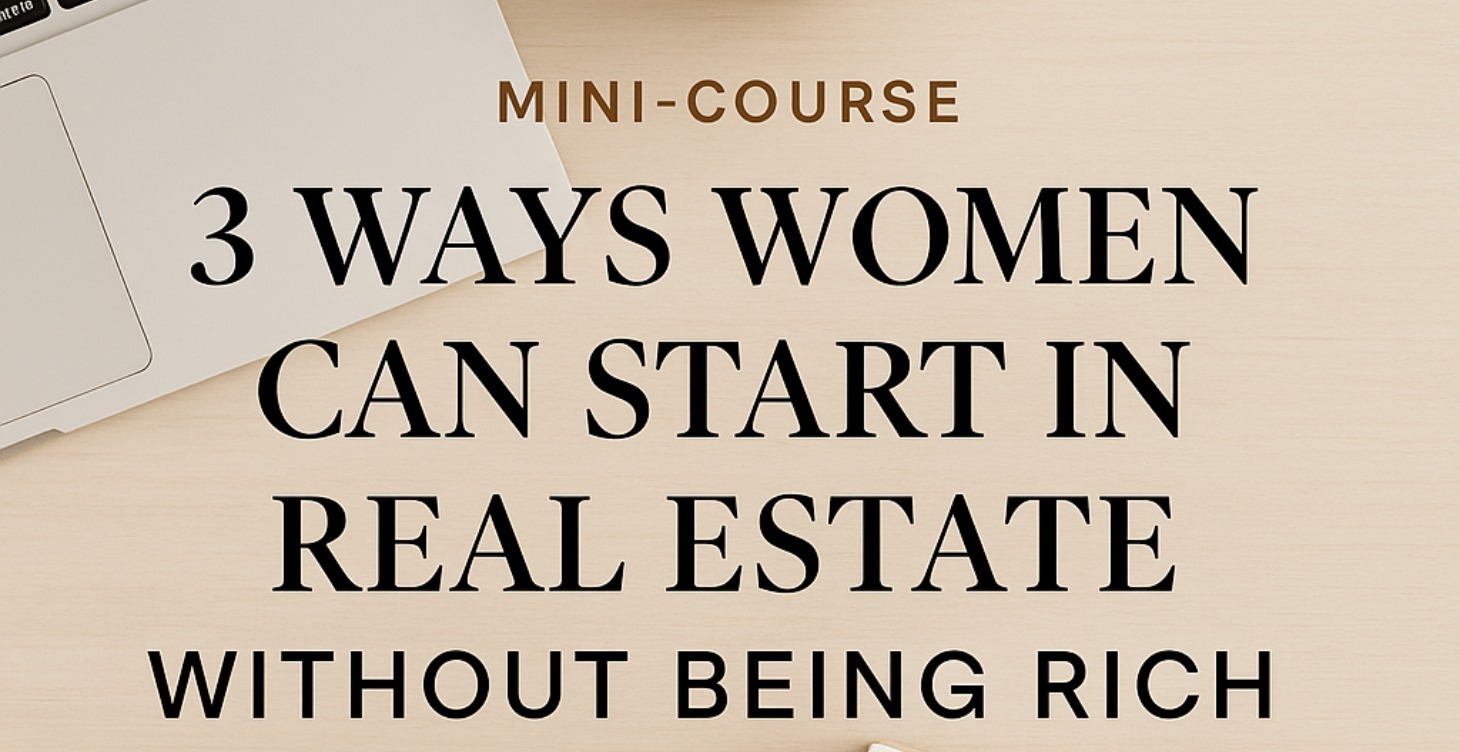 3 Ways Women Can Start in Real Estate
