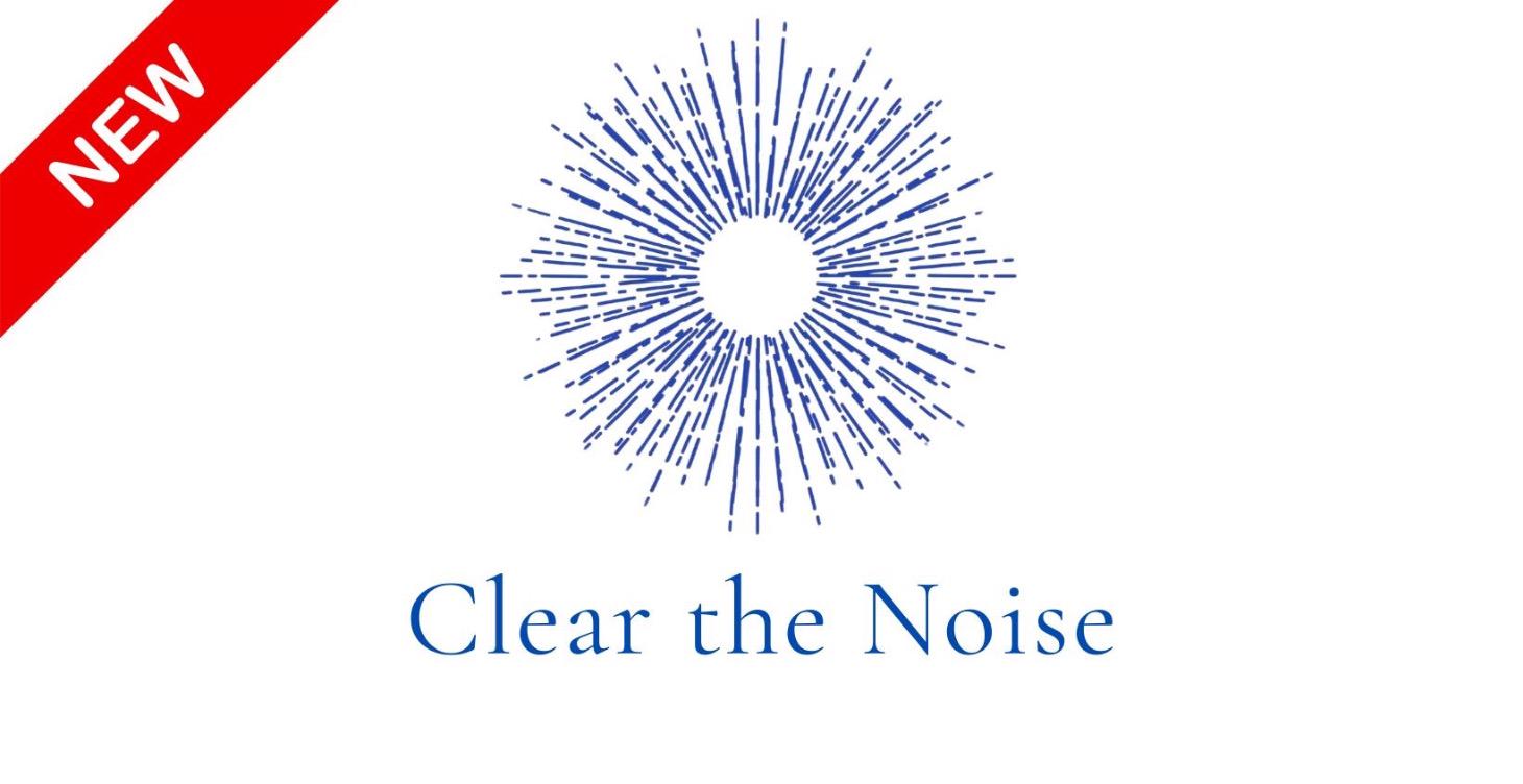 Clear the Noise + Live Group Class