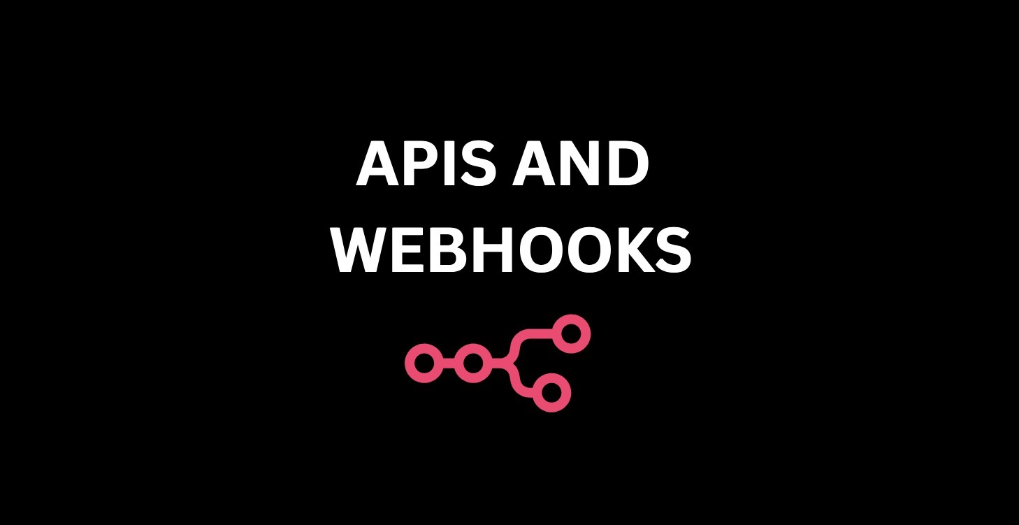 3. APIs and Webhook