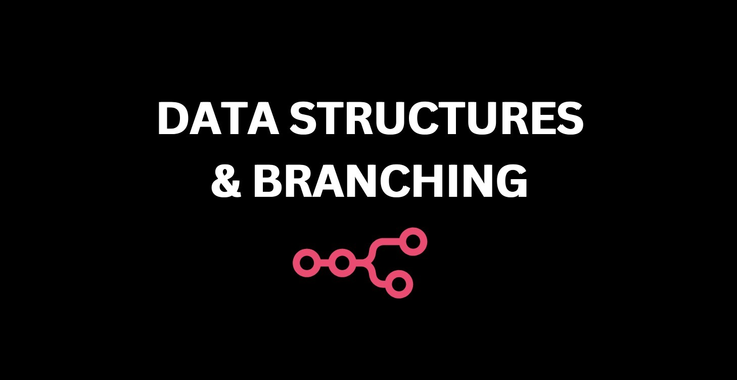 2. Data Structures & Branching