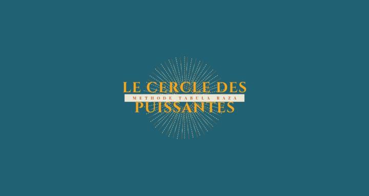 LE CERCLE DES PUISSANTES