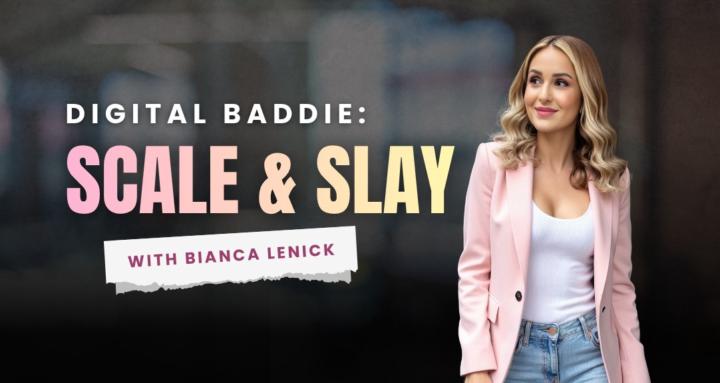 Digital Baddie: Scale & Slay