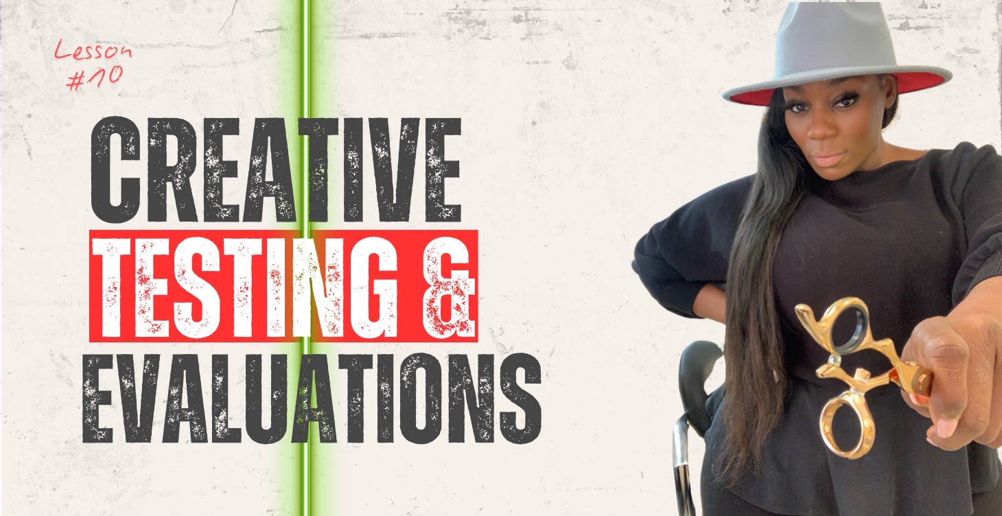 #10 Creative Testing & Evaluations