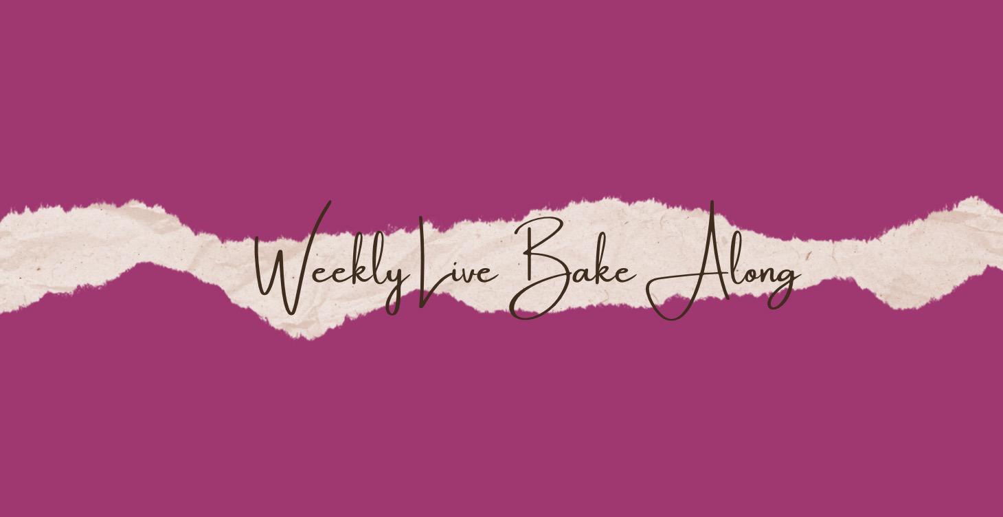 Weekly Bake Along Thursdays 7pm (CST)