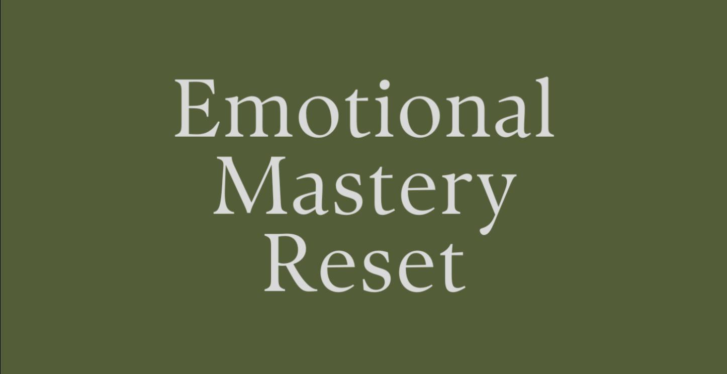 Emotional Mastery Reset