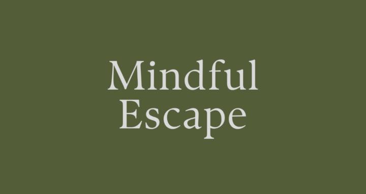 Mindful Escape