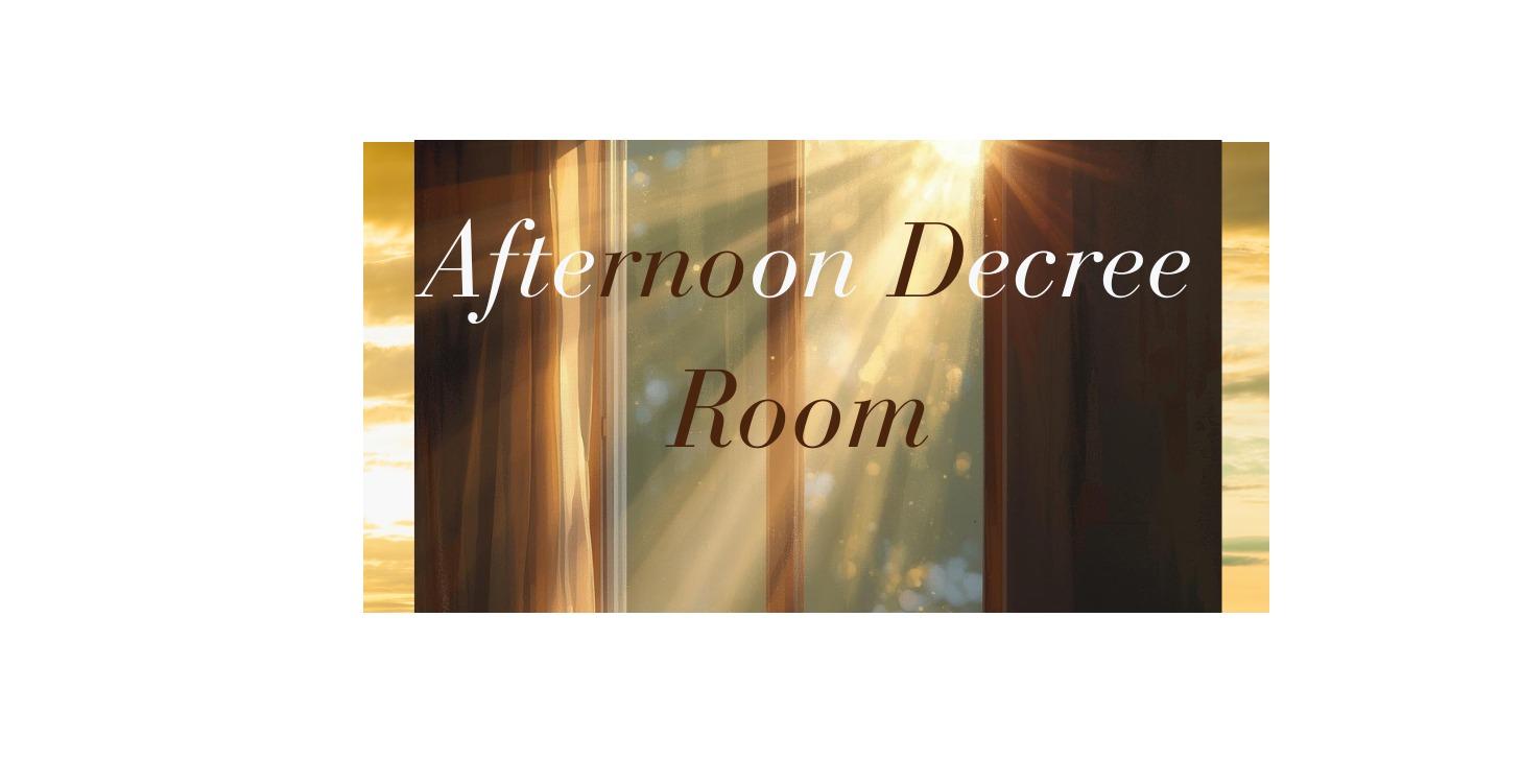 Afternoon Decree Room