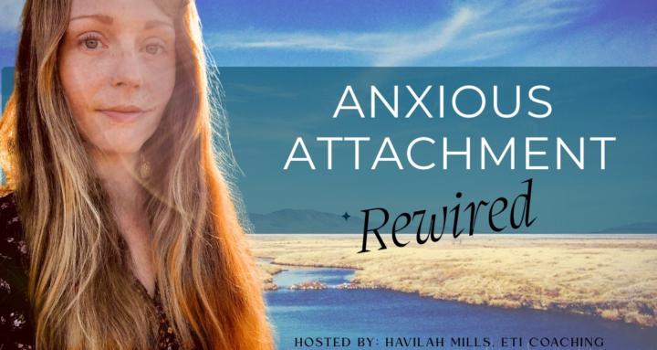 Anxious Attachment Rewired