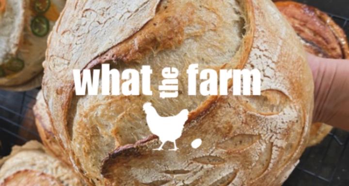What the Farm- Sourdough