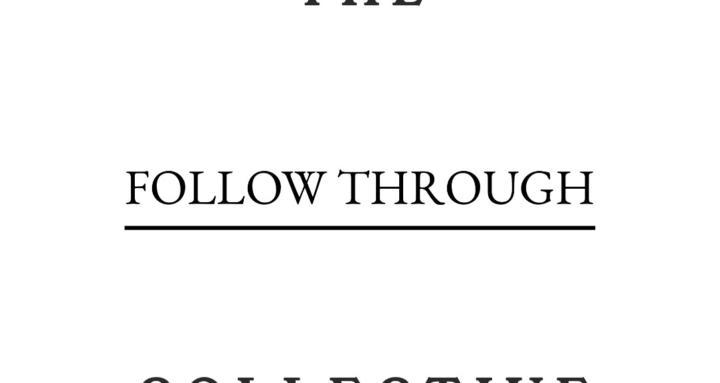 The Follow Through Collective