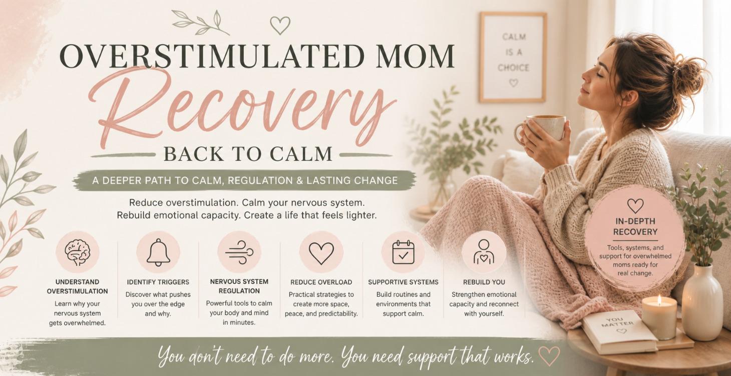 Overstimulated Mom Recovery: Back to Calm