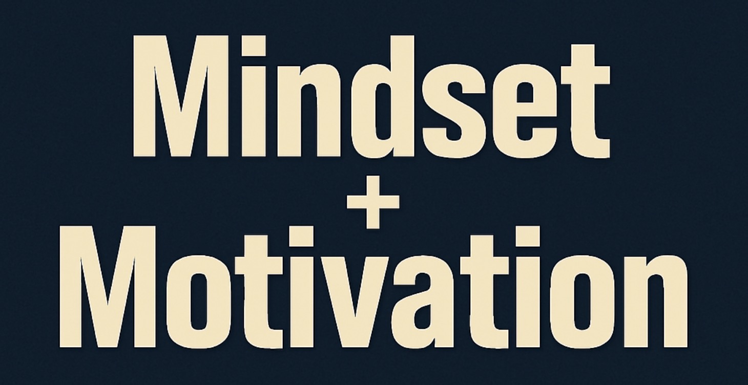🧠 Mindset + Motivation