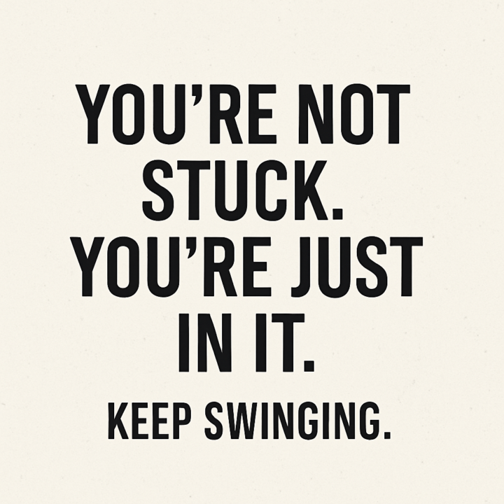 You’re Closer Than You Think — But You’ve Got to Keep Moving.