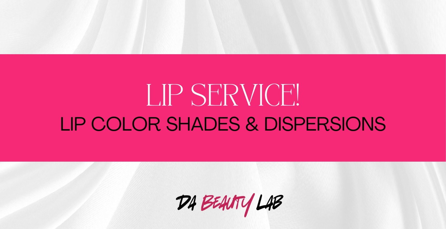 Lip Service! Lip Color Shades & Dispersions