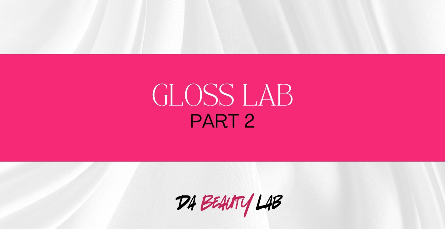 Gloss Lab Part 2