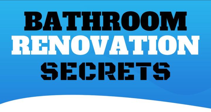 Bathroom Renovation Secrets